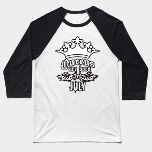 Queens are born in July Baseball T-Shirt